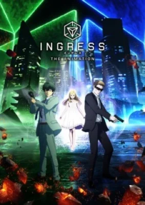 Ingress The Animation - Ingress: Thế Giới Ảo